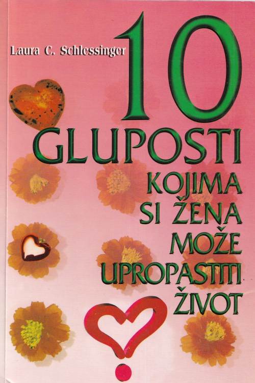 10 gluposti kojima si žena može upropastiti život - Laura C. Schlessinger, naslovnica knjige