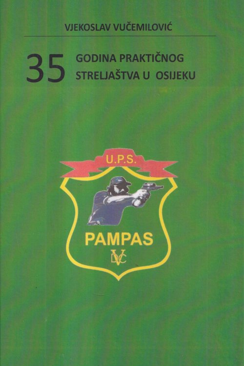 35 godina praktičnog streljaštva u Osijeku - Vjekoslav Vučemilović, naslovnica knjige