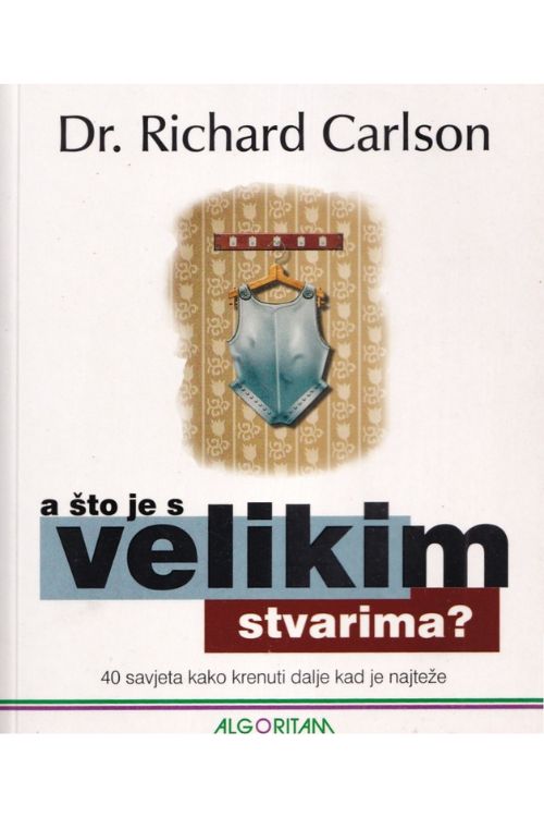 A što je s velikim stvarima? - Richard Carlson, naslovnica knjige