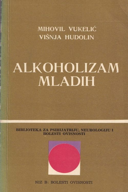 Alkoholizam mladih - Mihovil Vukelić, Višnja Hudolin, naslovnica knjige