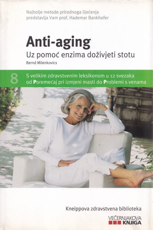 Anti - aging: Uz pomoć enzima doživjeti stotu - Bernd Milenkovics, naslovnica knjige