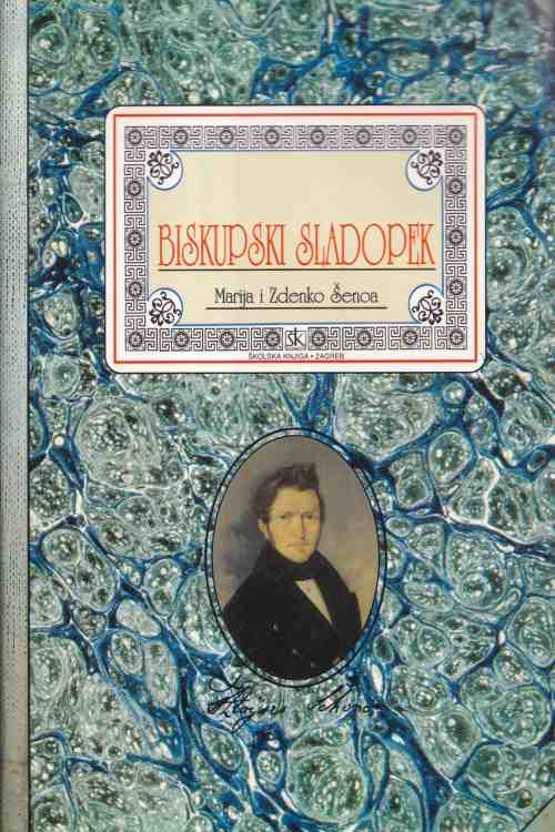 Biskupski sladopek - Marija i Zdenko Šenoa, naslovnica knjige
