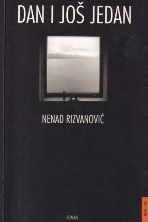 Knjiga Dan i još jedan, autora Nenada Rizvanovića, crna naslovnica s prozorom koji gleda na more u sredini.