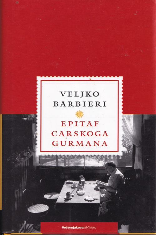 Epitaf carskoga gurmana - Veljko Barbieri, naslovnica knjige