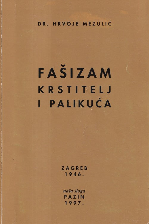 Fašizam krstitelj i palikuća - Hrvoje Mezulić, naslovnica knjige