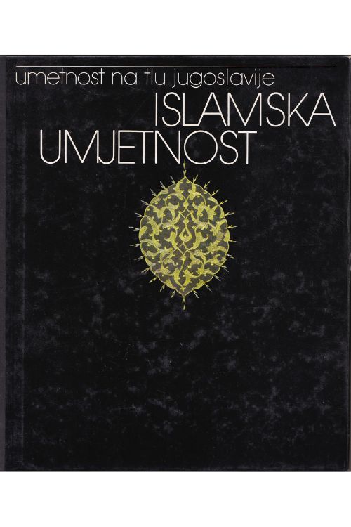 Umetnost na tlu Jugoslavije: Islamska umjetnost - Husref Redžić, naslovnica knjige