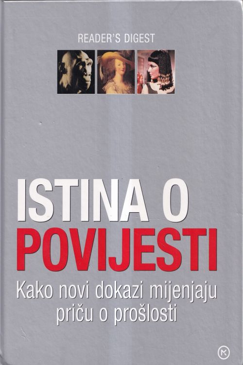 Istina o povijesti: kako novi dokazi mijenjaju priču o prošlosti , naslovnica knjige