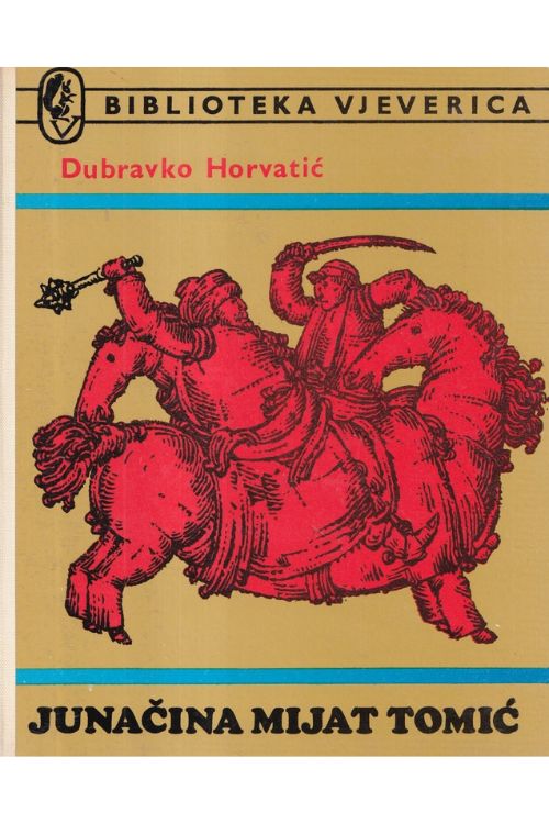 Junačina Mijat Tomić - Dubravko Horvatić, naslovnica knjige