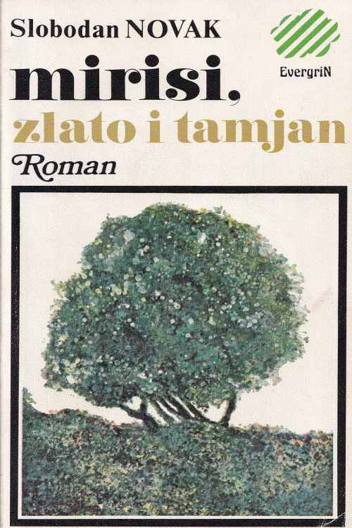 Mirisi, zlato i tamjan - Slobodan Novak, naslovnica knjige
