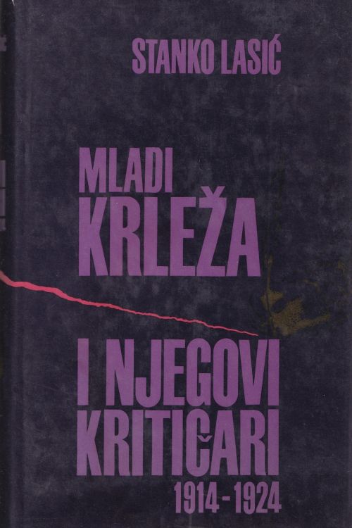 Mladi Krleža i njegovi kritičari 1914 - 1924 - Stanko Lasić, naslovnica knjige
