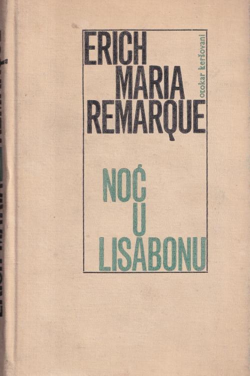 Noć u Lisabonu - Erich Maria Remarque, naslovnica knjige