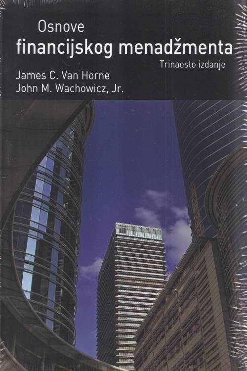 Osnove financijskog menadžmenta - James C. Van Horne| John M. Wachowicz, naslovnica knjige