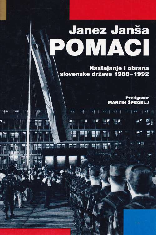 Pomaci: Nastajanje i obrana slovenske države 1988 - 1992 - Janez Janša, naslovnica knjige