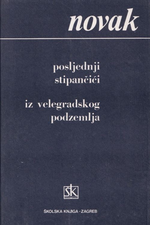 Posljednji Stipančići | Iz velegradskog podzemlja - Vjenceslav Novak, naslovnica knjige