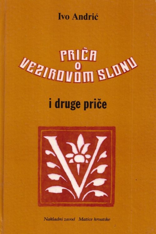 Priča o vezirovom slonu i druge priče - Ivo Andrić, naslovnica knjige