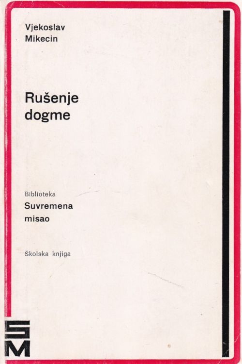 Rušenje dogme - Vjekoslav Mikecin, naslovnica knjige