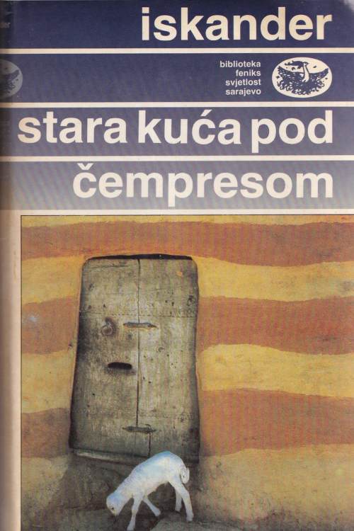 Stara kuća pod čempresom - Fazil Iskanader, naslovnica knjige