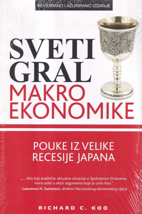 Sveti gral makroekonomike: pouke iz velike recesije Japana - Richard C. Koo, naslovnica knjige