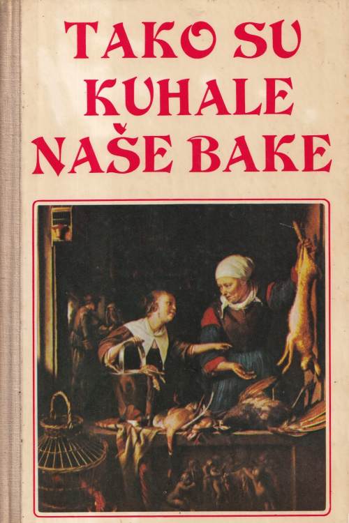 Tako su kuhale naše bake, naslovnica knjige