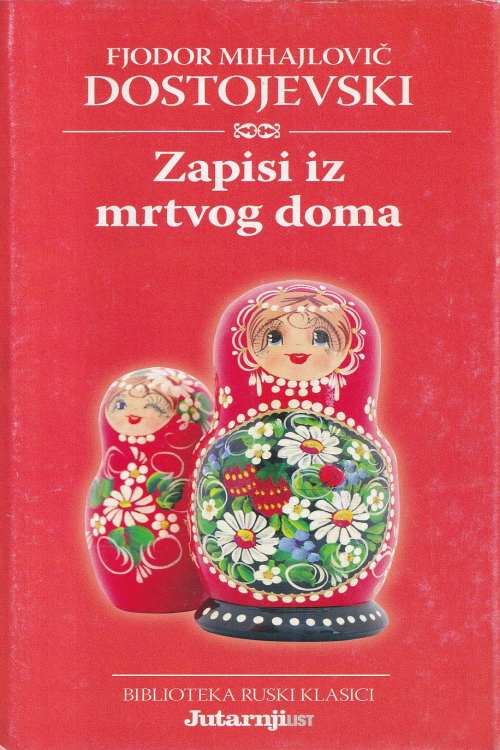 Zapisi iz mrtvog doma - F.M. Dostojevski, naslovnica knjige