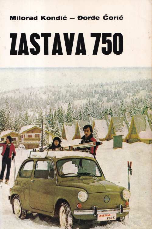 Zastava 750 - Milorad Kondić| Đorđe Ćorić, naslovnica knjige