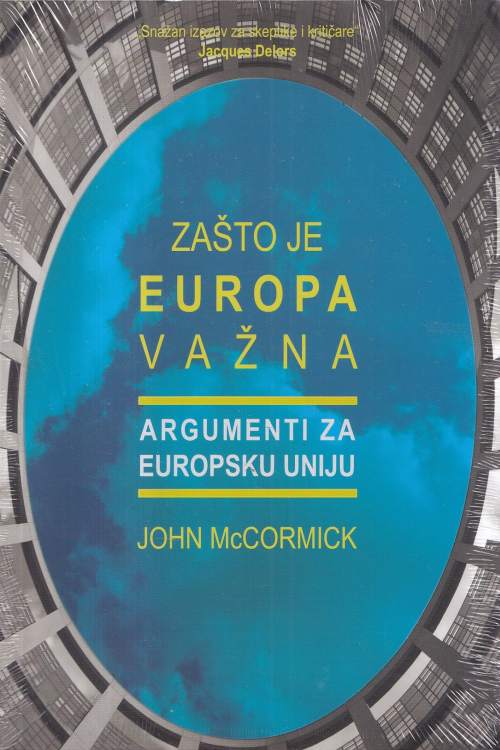Zašto je Europa važna: argumenti za Europsku uniju - John McCormick, naslovnica knjige