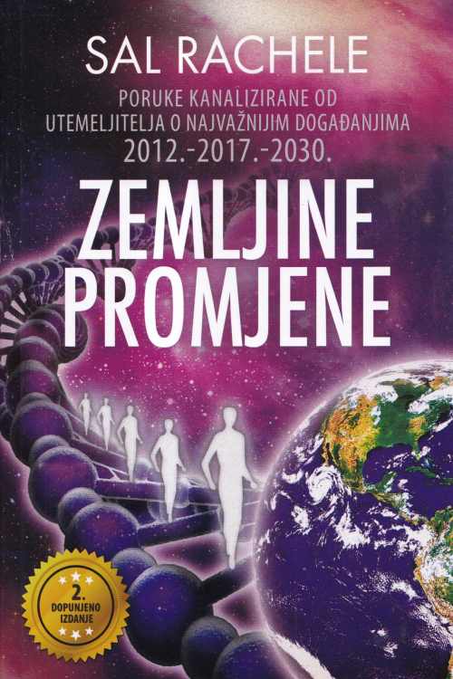 Zemljine promjene: poruke kanalizirane od Utemeljitelja o najvažnijim događanjima 2012.-2017.-2030.- Sal Rachele, naslovnica knjige