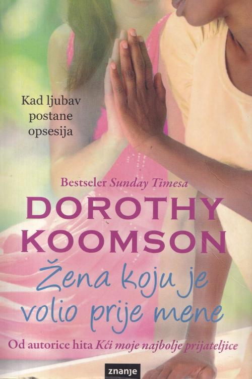 Žena koju je volio prije mene - Dorothy Koomson, naslovnica knjige
