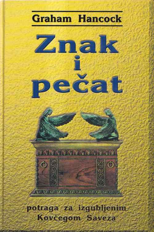 Znak i pečat: potraga za izgubljenim Kovčegom Saveza - Graham Hancock, naslovnica knjige