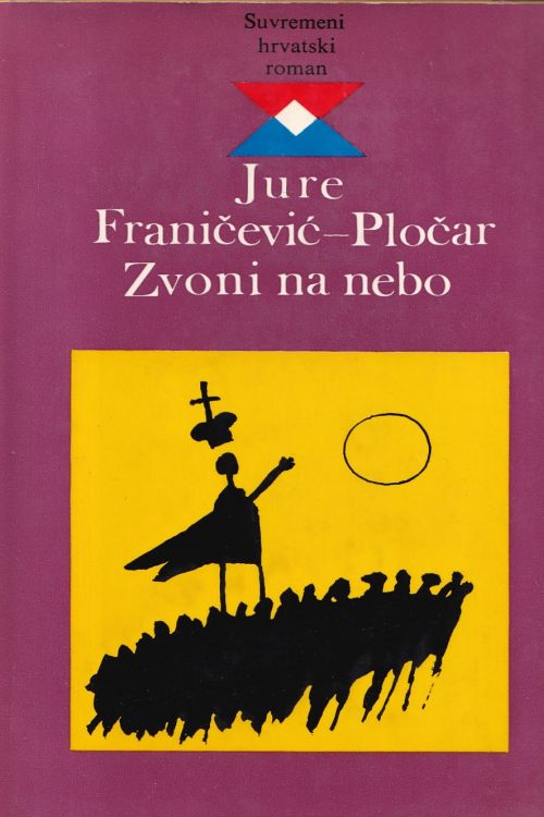 Zvoni na nebo - Jure Franičević - Pločar, naslovnica knjige