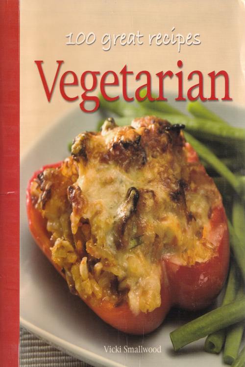 100 great vegetarian recipes - Vicki Smallwood, naslovnica knjige