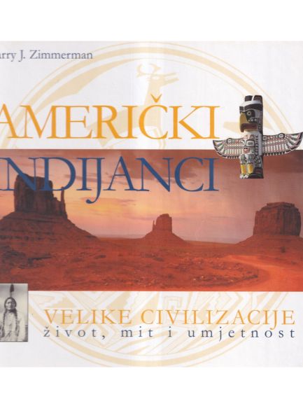 Velike civilizacije: Američki indijanci - Larry J. Zimmerman, naslovnica knjige