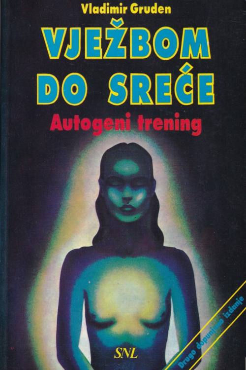 Vježbom do sreće: autogeni tening - Vladimir Gruden, naslovnica knjige