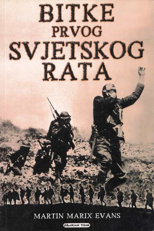 Bitke Prvog svjetskog rata - Martin Marix Evans, naslovnica knjige