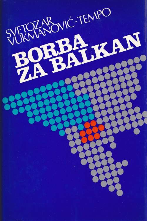 Borba za Balkan - Svetozar Vukmanović Tempo, naslovnica knjige