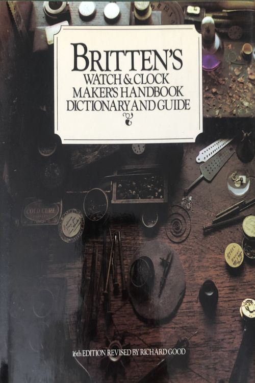Britten's Watch & Clock Maker's Handbook Dictionary And Guide - Richard Good, naslovnica knjige