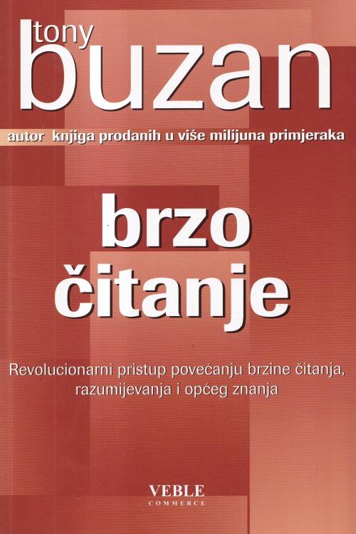 Brzo čitanje: revolucionaran pristup povećanju brzine čitanja, razumijevanja i općeg znanja - Tony Buzan, naslovnica knjige