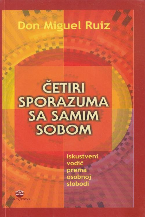Četiri sporazuma sa samim sobom - Don Miguel Ruiz, naslovnica knjige