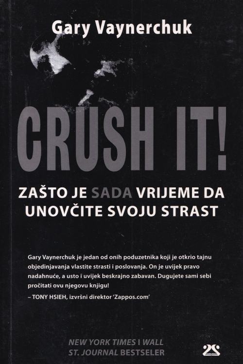 Crush it!: zašto je sada vrijeme da unovčite svoju strast - Gary Vaynerchuk, naslovnica knjige