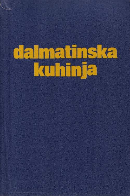 Dalmatinska kuhinja - Dika Marjanović - Radica, naslovnica knjige