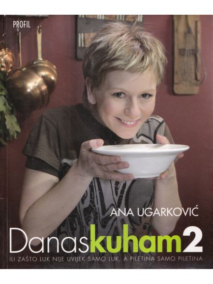 Danas kuham 2 - Ana Ugarković, naslovnica knjige