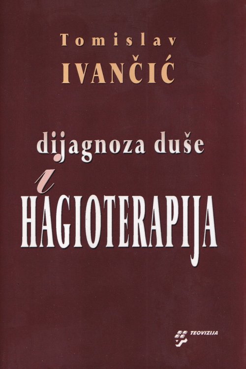 Dijagnoza duše i hagioterapija - Tomislav Ivančić, naslovnica knjige