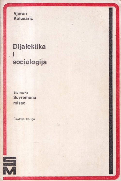 Dijalektika i sociologija - Vjeran Katunarić, naslovnica knjige