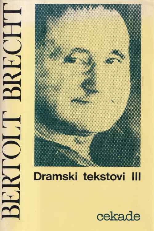 Dramski tekstovi III - Bertolt Brecht, naslovnica knjige
