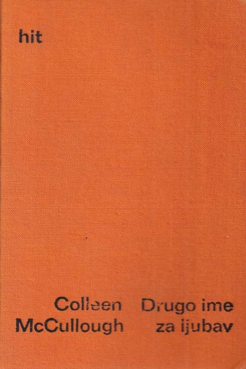 Drugo ime za ljubav - Colleen Mccullough, naslovnica knjige