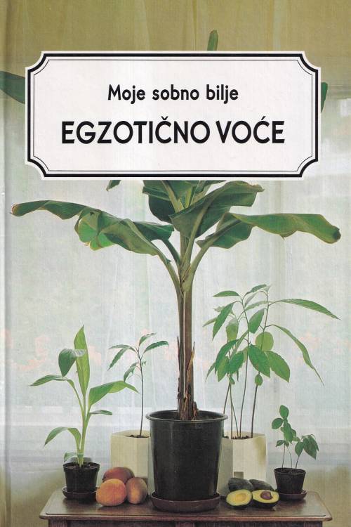 Moje sobno bilje: Egzotično voće, naslovnica knjige