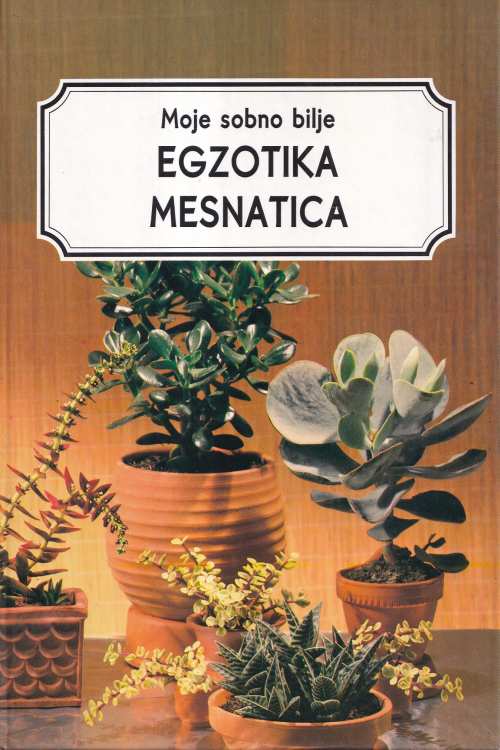Moje sobno bilje: Egzotika mesnatica, naslovnica knjige