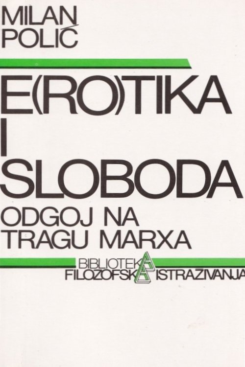 Erotika i sloboda: odgoj na tragu Marxa - Milan Polić, naslovnica knjige