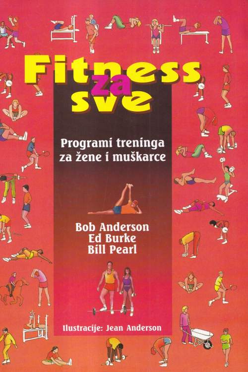 Fitness za sve: programi treninga za žene i muškarce - Bob Anderson| Ed Burke| Bill Pearl, naslovnica knjige