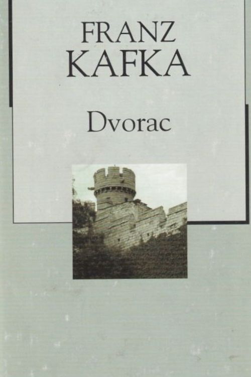 Naslovnica knjige Dvorac, autora Franza Kafke s malom fotografijom dvorca u sredini.